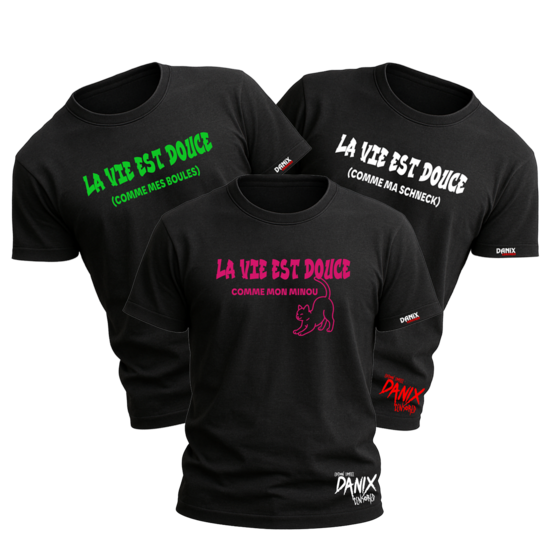 Tshirt La vie est douce (3 Versions) [DANIX CENSORED]